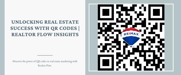 Leveraging the Power of QR Codes in Real Estate with Realtor Flow